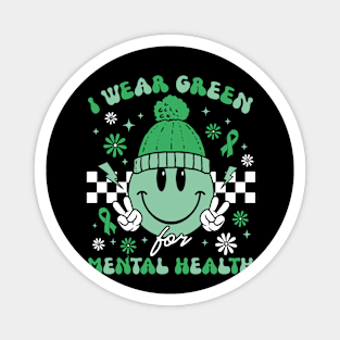 I Wear Green For Mental Health Awareness Magnet